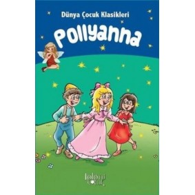 Pollyanna - Dünya Çocuk Klasikleri Pollyanna - Dünya Çocuk Klasikleri