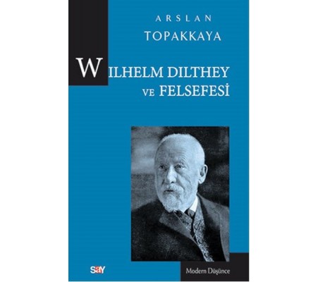 Wilhelm Dilthey ve Felsefesi