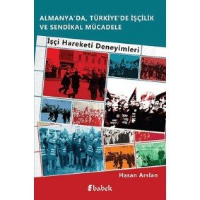 Almanya'da, Türkiye'de İşçilik Ve Sendikal Mücadele Almanya'da, Türkiye'de İşçilik Ve Sendikal Mücadele