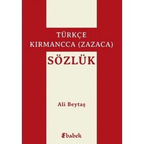 Türkçe-Kırmancca (Zazaca) Sözlük Türkçe-Kırmancca (Zazaca) Sözlük