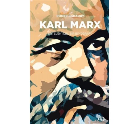 Karl Marx - Entelektüel Bir Biyografi