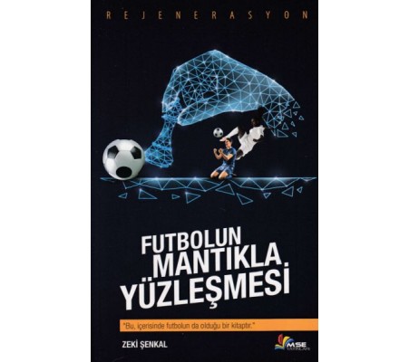 Futbolun Mantıkla Yüzleşmesi