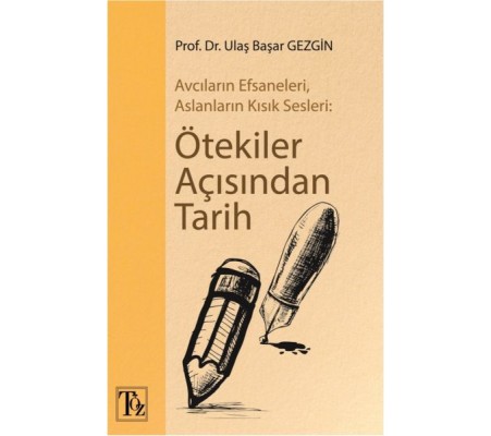 Ötekiler Açısından Tarih - Avcıların Efsaneleri, Aslanların Kısık Sesleri