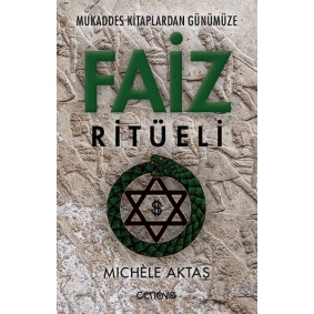 Mukaddes Kitaplardan Günümüze Faiz Ritüeli Mukaddes Kitaplardan Günümüze Faiz Ritüeli