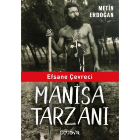 Efsane Çevreci Manisa Tarzanı Efsane Çevreci Manisa Tarzanı
