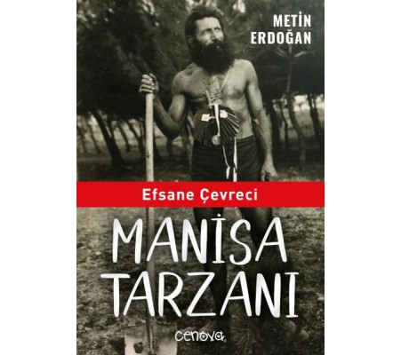 Efsane Çevreci Manisa Tarzanı