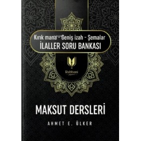 Maksut Dersleri;(kırık Mana - Geniş I·zah - Şemalar I·laller Soru Bankası) Maksut Dersleri;(kırık Mana - Geniş I·zah - Şemalar I·laller Soru Bankası)