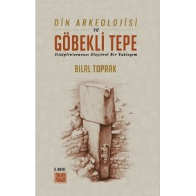 Din Arkeolojisi ve Göbekli Tepe Din Arkeolojisi ve Göbekli Tepe