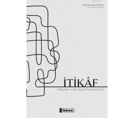 İtikâf; İtikâf Hükümleri ve Müs lüman Hayatındaki Yeri