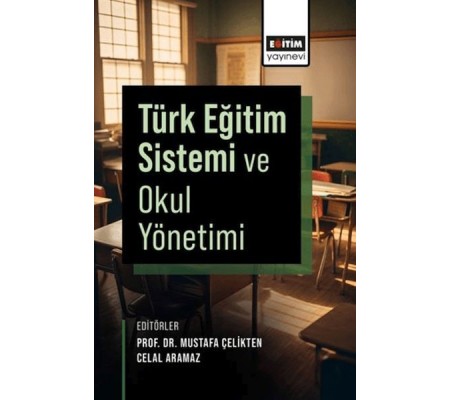 Türk Eğitim Sistemi ve Okul Yönetimi