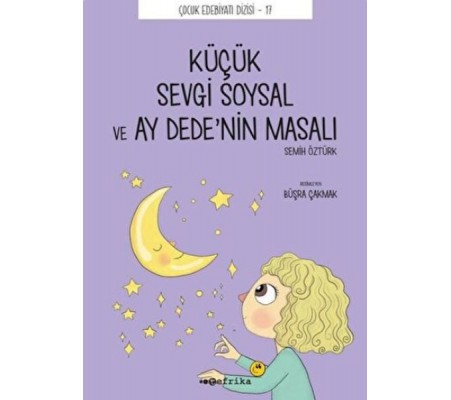 Küçük Sevgi Soysal ve Ay Dede’nin Masalı