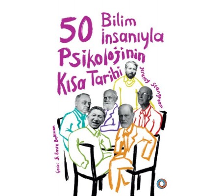 50 Bilim İnsanıyla Psikolojinin Kısa Tarihi