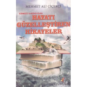 Hayatı Güzelleştiren Hikayeler Hayatı Güzelleştiren Hikayeler