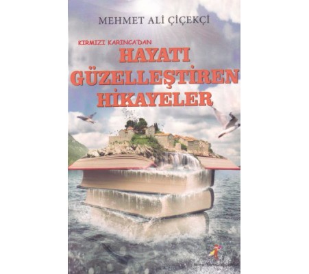 Hayatı Güzelleştiren Hikayeler