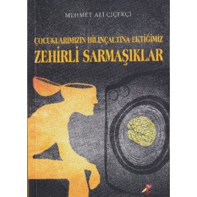 Çocuklarımızın Bilinçaltına Ektiğimiz Zehirli Sarmaşıklar Çocuklarımızın Bilinçaltına Ektiğimiz Zehirli Sarmaşıklar