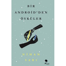 Bir Androidden Öyküler