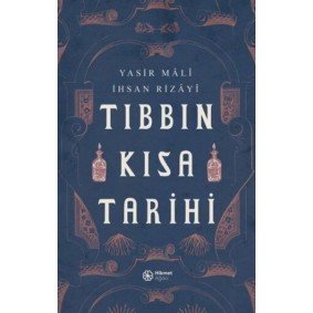 Tıbbın Kısa Tarihi Tıbbın Kısa Tarihi