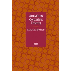 Adem’den Öncesine Dönüş Adem’den Öncesine Dönüş