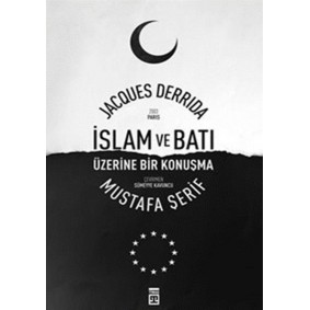 İslam ve Batı Üzerine Bir Konuşma İslam ve Batı Üzerine Bir Konuşma