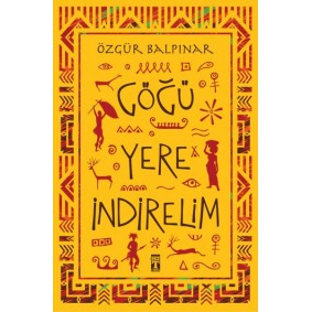 Göğü Yere İndirelim Göğü Yere İndirelim