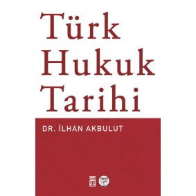 Türk Hukuk Tarihi Türk Hukuk Tarihi