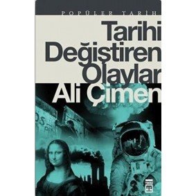 Tarihi Değiştiren Olaylar Tarihi Değiştiren Olaylar