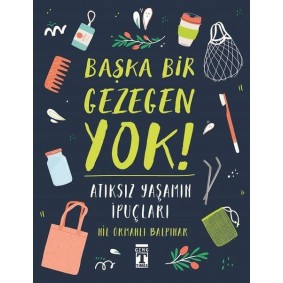 Başka Bir Gezegen Yok! - Atıksız Yaşamın İpuçları Başka Bir Gezegen Yok! - Atıksız Yaşamın İpuçları