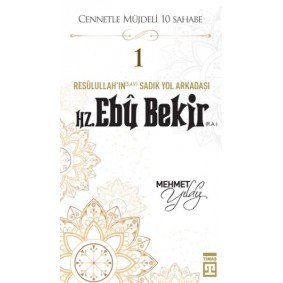Cennetle Müjdeli 10 Sahabe - 1 Hz. Ebû Bekir (R.A.) Cennetle Müjdeli 10 Sahabe - 1 Hz. Ebû Bekir (R.A.)