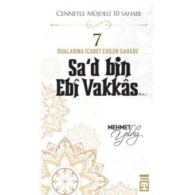 Cennetle Müjdeli 10 Sahabe - 7 Sa'd Bin Ebi Vakkâs (R.A.) Cennetle Müjdeli 10 Sahabe - 7 Sa'd Bin Ebi Vakkâs (R.A.)