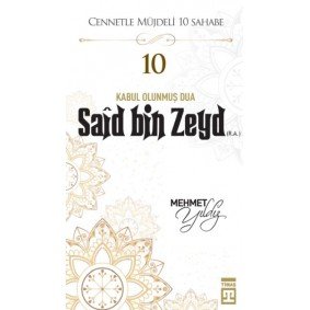 Cennetle Müjdeli 10 Sahabe - 10 Saîd Bin Zeyd (R.A.) Cennetle Müjdeli 10 Sahabe - 10 Saîd Bin Zeyd (R.A.)