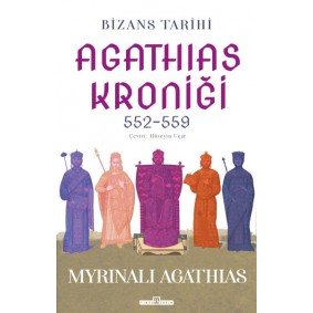 Bizans Tarihi: Agathias Kroniği (552-559) Bizans Tarihi: Agathias Kroniği (552-559)