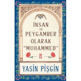 İnsan ve Peygamber olarak Hz. Muhammed (sav) İnsan ve Peygamber olarak Hz. Muhammed (sav)