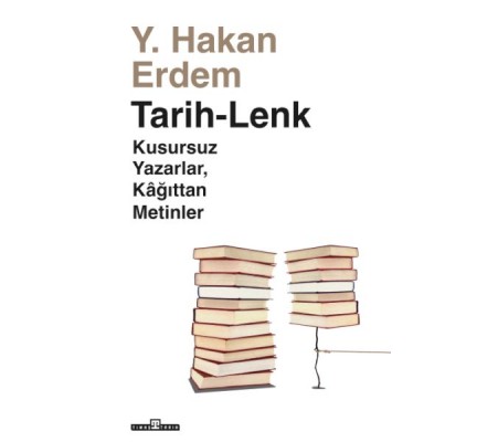 Tarih-Lenk - Kusursuz Yazarlar Kağıttan Metinler