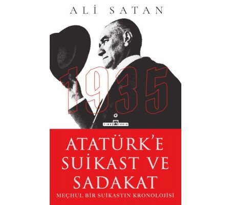 Atatürk’e Suikast ve Sadakat