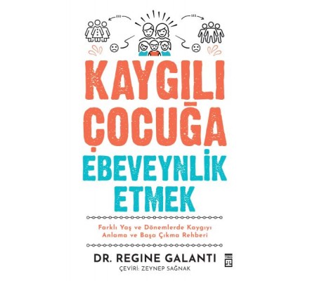 Kaygılı Çocuğa Ebeveynlik Etmek