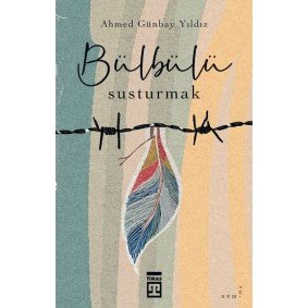 Bülbülü Susturmak Bülbülü Susturmak
