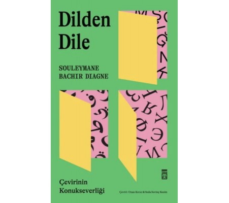 Dilden Dile / Çevirinin Konukseverliği Dilden Dile / Çevirinin Konukseverliği