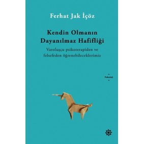 Kendin Olmanın İnanılmaz Hafifliği