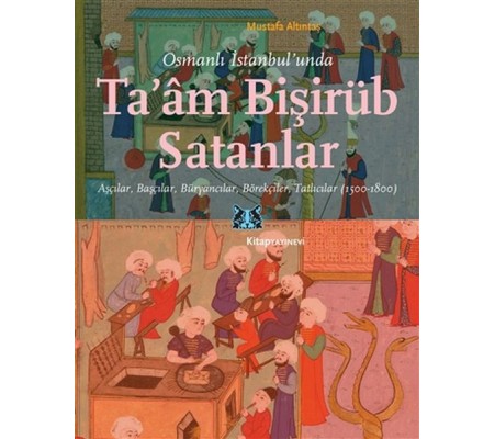 Osmanlı İstanbul’unda Ta’am Bişirüb Satanlar