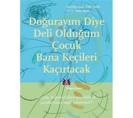 Doğurayım Diye Deli Olduğum Çocuk Bana Keçileri Kaçırtacak