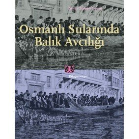 Osmanlı Sularında Balık Avcılığı