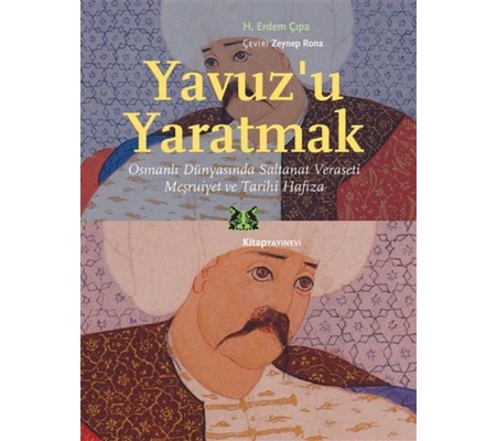 Yavuz’u Yaratmak