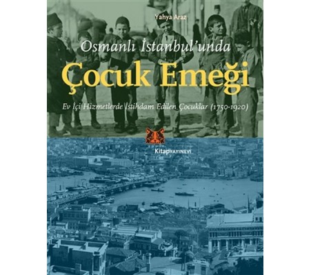 Osmanlı İstanbul’unda Çocuk Emeği