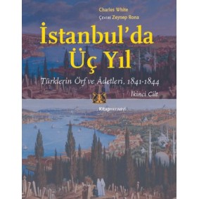 İstanbul’da Üç Yıl, Cilt 2 - Türklerin Örf ve Adetleri, 1841-1844