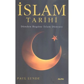 İslam Tarihi - Dünden bugüne İslam Dünyası İslam Tarihi - Dünden bugüne İslam Dünyası