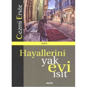 Hayallerini Yak Evi Isıt Hayallerini Yak Evi Isıt