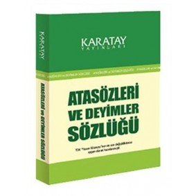 Atasözleri ve Deyimler Sözlüğü Atasözleri ve Deyimler Sözlüğü