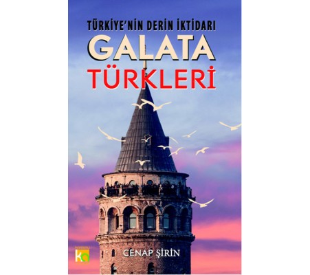 Türkiye'nin Derin İktidarı Galata Türkleri