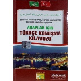 Araplar için Türkçe Konuşma Kılavuzu Araplar için Türkçe Konuşma Kılavuzu