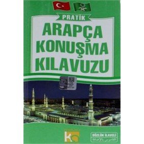 Pratik Arapça Konuşma Kılavuzu Sözlük İlaveli Pratik Arapça Konuşma Kılavuzu Sözlük İlaveli